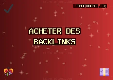 Acheter des backlinks aujourd'hui Backlinks de Qualité